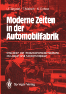 Moderne Zeiten in Der Automobilfabrik: Strategien Der Produktionsmodernisierung Im Lander- Und Konzernvergleich