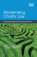 Modernising Charity Law: Recent Developments and Future Directions - McGregor-Lowndes, Myles (Editor), and O'Halloran, Kerry (Editor)
