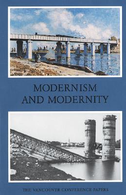 Modernism and Modernity: The Vancouver Conference Papers - Greenberg, Clement, and Sekula, Allan (Photographer), and Solkin, David (Editor)