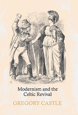 Modernism and the Celtic Revival - Castle, Gregory, and Spasskii, B I