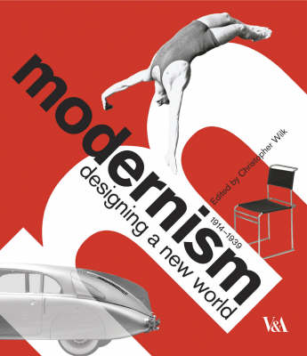 Modernism: Designing a New World - Wilk, Christopher