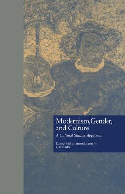 Modernism, Gender, and Culture: A Cultural Studies Approach - Rado, Lisa (Editor)