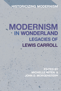 Modernism in Wonderland: Legacies of Lewis Carroll