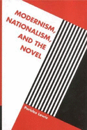 Modernism, Nationalism and the Novel