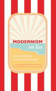 Modernism on Sea: Art and Culture at the British Seaside