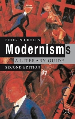 Modernisms: A Literary Guide, Second Edition - Nicholls, Peter