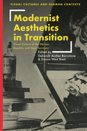 Modernist Aesthetics in Transition: Visual Culture of the Weimar Republic and Nazi Germany