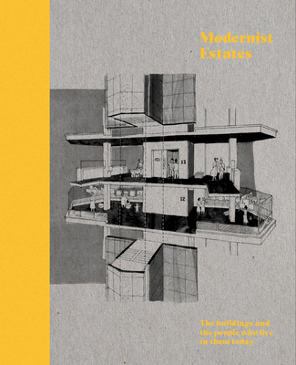 Modernist Estates: The Buildings and the People Who Live in Them - Orazi, Stefi