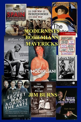 Modernists Bohemians Mavericks: Essays on Modern Literature - Burns, Jim