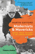 Modernists & Mavericks: Bacon, Freud, Hockney and the London Painters