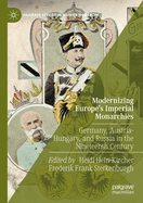 Modernizing Europe's Imperial Monarchies: Germany, Austria-Hungary, and Russia in the Nineteenth Century