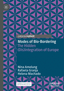 Modes of Bio-Bordering: The Hidden (Dis)Integration of Europe