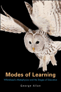 Modes of Learning: Whitehead's Metaphysics and the Stages of Education