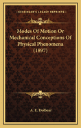Modes of Motion or Mechanical Conceptions of Physical Phenomena (1897)