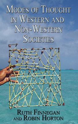 Modes of Thought in Western and Non-Western Societies - Finnegan, Ruth (Editor), and Horton, Robin (Editor)