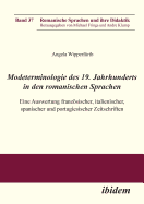 Modeterminologie des 19. Jahrhunderts in den romanischen Sprachen. Eine Auswertung franzsischer, italienischer, spanischer und portugiesischer Zeitschriften