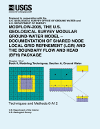 Modflow-2005, The U.S. Geological Survey Modular Ground-Water Model-Documentation of Shared Node Local Grid Refinement (LGR) and the Boundary Flow and Head (BFH) Package