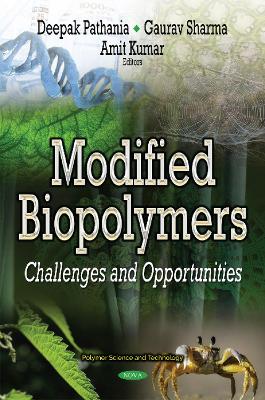 Modified Biopolymers: Challenges & Opportunities - Pathania, Deepak (Editor), and Sharma, Gaurav (Editor), and Kumar, Amit (Editor)