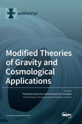 Modified Theories of Gravity and Cosmological Applications - Stavrinos, Panayiotis (Guest editor), and Saridakis, Emmanuel N (Guest editor)