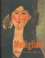 Modigliani: Beyond the Myth - Klein, Mason
