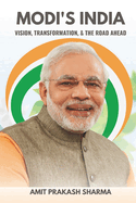 Modi's India: Vision, Transformation, and the Road Ahead