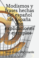 Modismos y frases hechas del espaol de Espaa con explicaciones y ejemplos