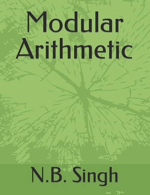 Modular Arithmetic - Singh, N B
