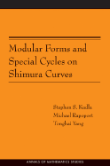 Modular Forms and Special Cycles on Shimura Curves - Kudla, Stephen S, and Rapoport, Michael, and Yang, Tonghai