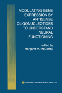 Modulating Gene Expression by Antisense Oligonucleotides to Understand Neural Functioning