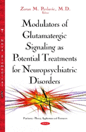 Modulators of Glutamatergic Signaling as Potential Treatments of Neuropsychiatric Disorders