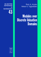 Modules Over Discrete Valuation Domains - Krylov, Piotr A, and Tuganbaev, Askar A