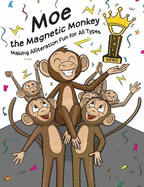 Moe the Magnetic Monkey: Read Aloud Books, Books for Early Readers, Making Alliteration Fun!