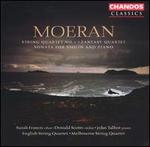 Moeran: String Quartet No. 1; Fantasy Quartet; Sonata for Violin & Piano