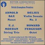 Moeran: String Trio; Ferguson: Octet; Delius: Violin Sonata No.3; Bax: Nonet