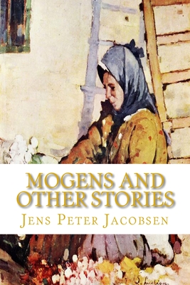 Mogens and Other Stories - Jacobsen, Jens Peter