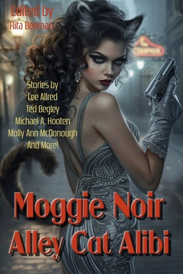 Moggie Noir: Alley Cat Alibi - Renick, Z M, and Pyles, James, and Allred, Lee