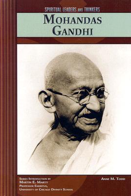 Mohandas Gandhi - Todd, Anne M, and Marty, Martin E (Introduction by)