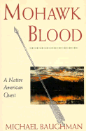 Mohawk Blood: A Native American Quest