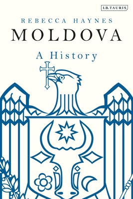 Moldova: A History - Haynes, Rebecca