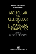 Molecular and Cell Biology of Human Gene Therapeutics