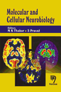 Molecular and Cellular Neurobiology - Thakur, M K, and Prasad, S