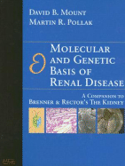 Molecular and Genetic Basis of Renal Disease: A Companion to Brenner and Rector's the Kidney