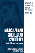 Molecular and Subcellular Cardiology: Effects of Structure and Function