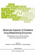 Molecular Aspects of Oxidative Drug Metabolizing Enzymes: Their Significance in Environmental Toxicology, Chemical Carcinogenesis and Health