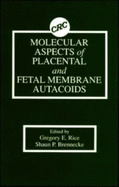 Molecular Aspects of Placental and Fetal Membrane Autacoids