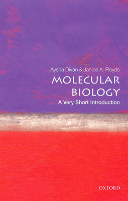 Molecular Biology: A Very Short Introduction - Divan, Aysha, and Royds, Janice