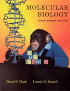 Molecular Biology: Made Simple and Fun - Clark, David, and Russell, Lonnie