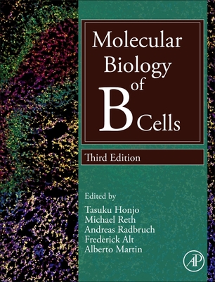 Molecular Biology of B Cells - Honjo, Tasuku (Editor), and Reth, Michael (Editor), and Radbruch, Andreas (Editor)