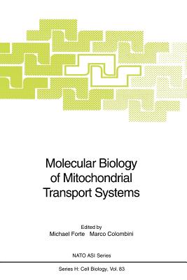 Molecular Biology of Mitochondrial Transport Systems - Forte, Michael (Editor), and Colombini, Marco (Editor)