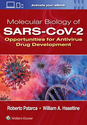 Molecular Biology of Sars-Cov-2: Opportunities for AntiVirus Drug Development - Haseltine, William A, and Patarca, Roberto